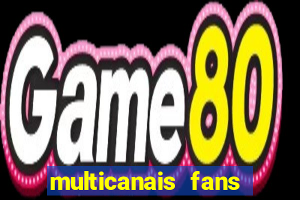 multicanais fans jogo ao vivo